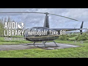 Helicopter Take Off - Sound Effect