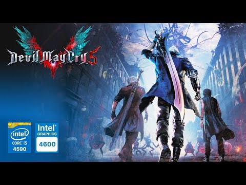 Can It Run? – Devil May Cry 5 on Intel HD Graphics 4600 | Core i5-4590 & 8GB RAM