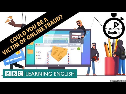 Could you be a victim of online fraud? 6 Minute English