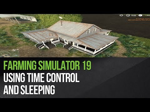 Farming Simulator 19 - Using time control and sleeping