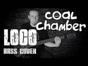 Coal Chamber - Loco (bass cover)