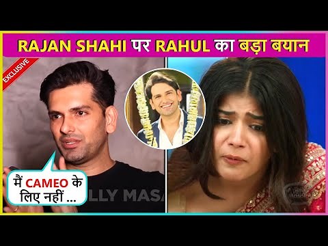 Rahul Sharma Aka Anshuman On First Meet With Rajan Shahi, Cameo Role, Abhira & More