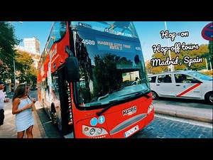 Bus Tour in the City of Madrid Spain : Hop - on Hop - off Bus Rides Wandering In This Beautiful City