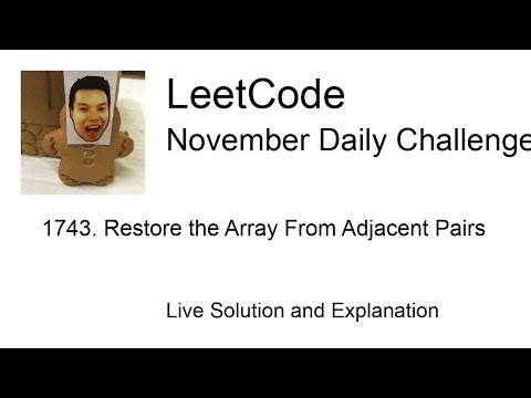 Daily Leetcode #1319: Nov 10, 2023 - 1743. Restore the Array From Adjacent Pairs