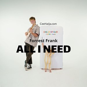 MP3 DOWNLOAD: Forrest Frank - All I Need [  Lyrics] | CeeNaija