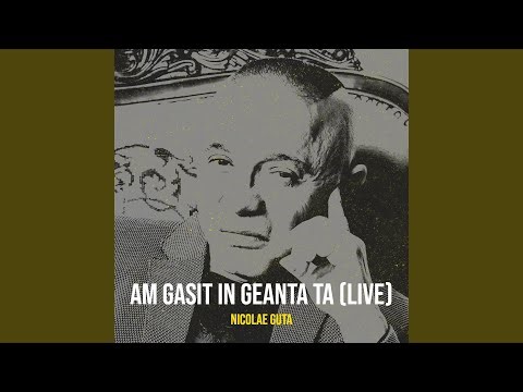 Am Gasit in Geanta Ta (Live)