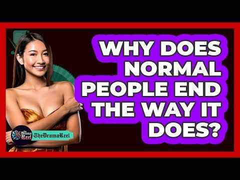 Why Does Normal People End the Way It Does?