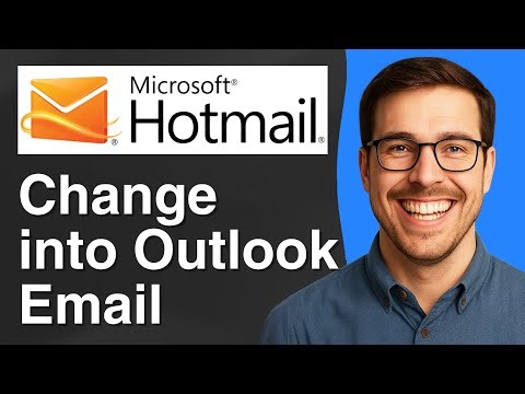 How to Change Hotmail into Outlook Email [Full 2025 Guide]