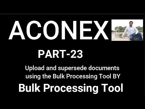 Aconex, I Upload and supersede documents using the Bulk Processing Tool