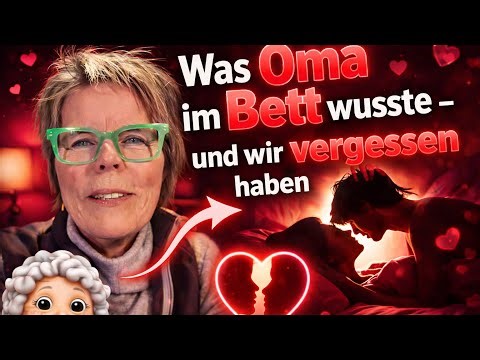 302 What Grandma knew in bed – and we forgot”