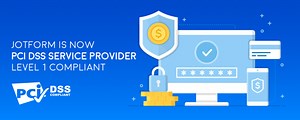 Jotform is PCI DSS Service Provider Level I Compliant | The Jotform Blog