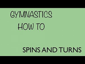 Gymnastics How To - Spins and Turns