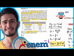 ENEM 2019 - Em uma aula experimental de calorimetria, uma professora queimou 2,5 g de castanha-de-ca