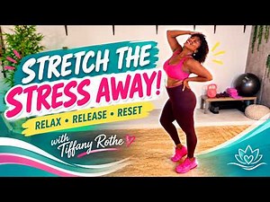 Stretch the Stress Away! | Full Body Stretch & Relaxation with Tiffany Rothe