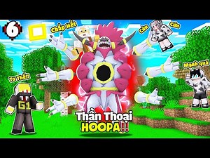 MINECRAFT PIXELMON TẬP 6 | CHÚ 9 GIẢI PHÓNG SỨC MẠNH CHO THẦN THOẠI HOOPA LUYỆN CẤP CHO POKEMON😨❗