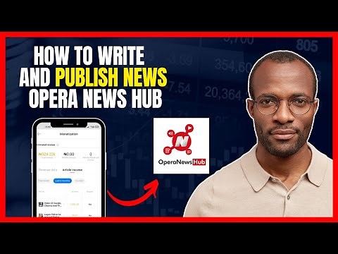 HOW TO POST ARTICLES ON OPERA NEWS HUB [BEGINNERS TUTORIAL]