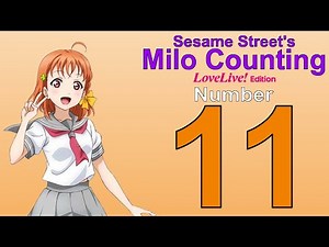 Sesame Street's Milo Counting - Number 11 (Love Live! Edition)