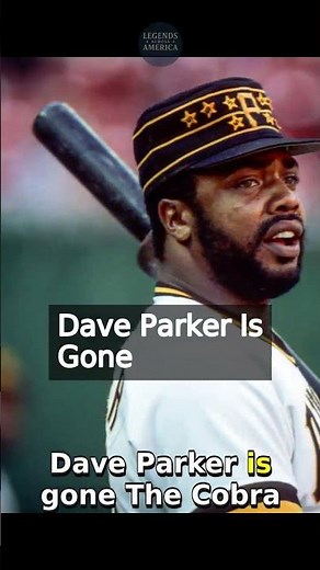 Dave Parker Is Gone