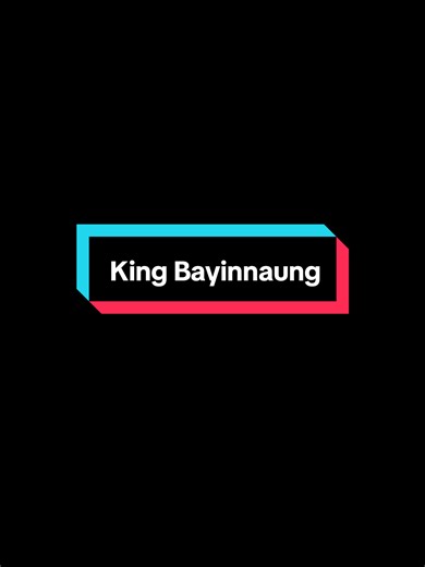 Understanding King Bayinnaung's Reign in Myanmar