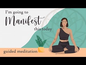 Manifesting Guided Meditation - What do you want to Manifest today?