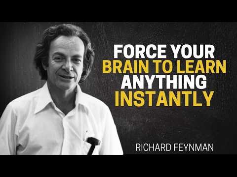 Feynman’s 7-Minute Secret Trick to FORCE Your Brain to Learn Anything Instantly