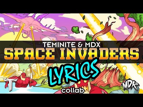 Teminite & MDK - Space Invaders | COLLAB LYRICS #dubstep #lyrics #teminite
