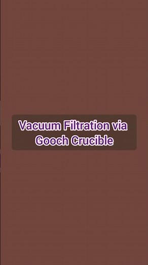 Vacuum Filtration via Gooch Crucible