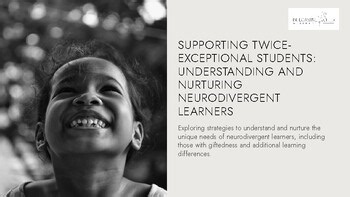 Supporting Twice-Exceptional Students Understanding and Nurturing Neurodivergent