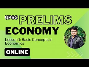 UPSC Prelims Economy Lesson Series. Lesson 1: Basic Concepts in Economics.