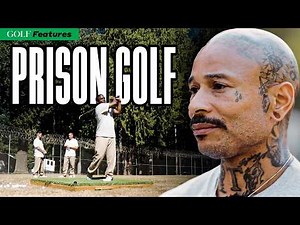 Golf Behind Bars: Inside America’s Most Unlikely Club