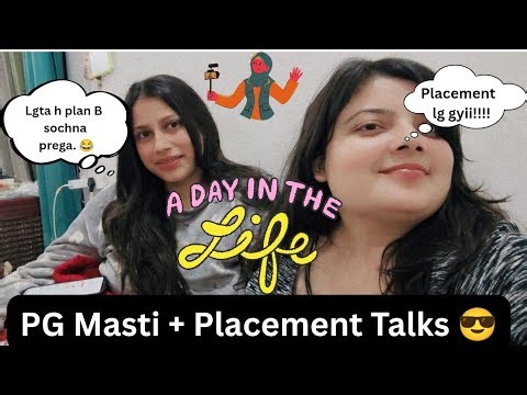 Real Talk About Placements + PG Wali Masti 😂🔥 | Student Vlog🔥🔥
