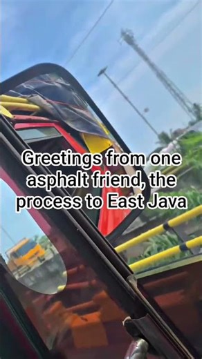 Greetings from one asphalt friend, see you in East Java, friend...#shortviral
