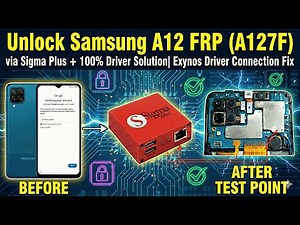 Unlock Samsung A12 FRP (A127F) via Sigma Plus + 100% Driver Solution| Exynos Driver Connection Fix