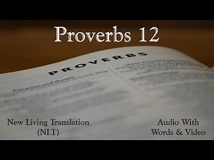 Proverbs 12 - Holy Bible - New Living Translation (NLT) Audio Bible With Video