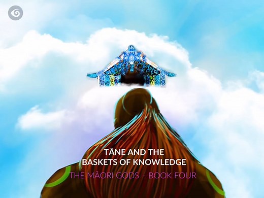The Māori Gods, Book Four – Tāne and the Baskets of Knowledge
