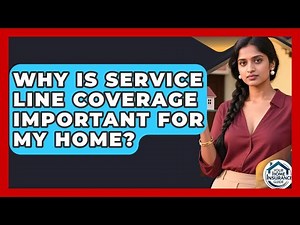 Why Is Service Line Coverage Important For My Home? - Your Home Insurance Guide
