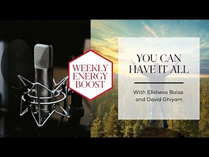 You Can Have It All | Your Weekly Energy Boost