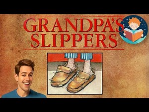 👴👞 Grandpa's Slippers - Joy Watson | Read Aloud Kids Book | English Language | Male Voice