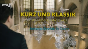Kurz und Klassik: Dvořák - Te Deum