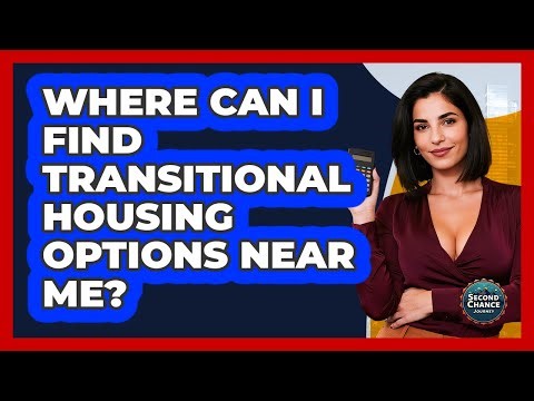 Where Can I Find Transitional Housing Options Near Me? - Second Chance Journey