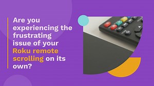 Fixing Roku Remote Scrolling on Its Own – Quick Solutions