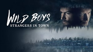 Wild Boys: Strangers in Town - Paramount  Docuseries - Where To Watch