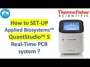 How to SET-UP Thermofisher QuantStudio™ 5 Real Time PCR System ? | Lab Training Module