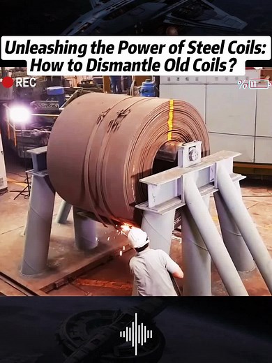 Dismantling Steel Coils: Process and Techniques Explained