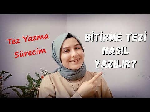 BİTİRME TEZİ NASIL YAZILIR? - Tez Yazma Sürecim