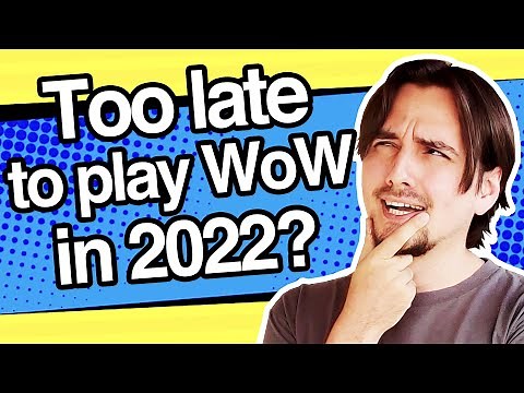 Is WoW Worth Playing in 2022?