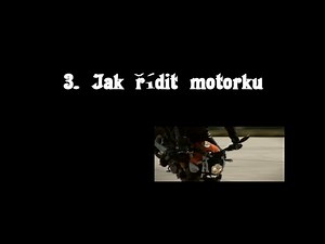 Motoškola pro začátečníky a pokročilé - díl 3. Jak řídit motorku