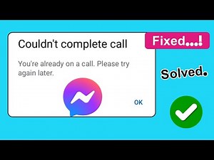 Fix Messenger Couldn't Complete Call Error | You're Already on a Call Problem