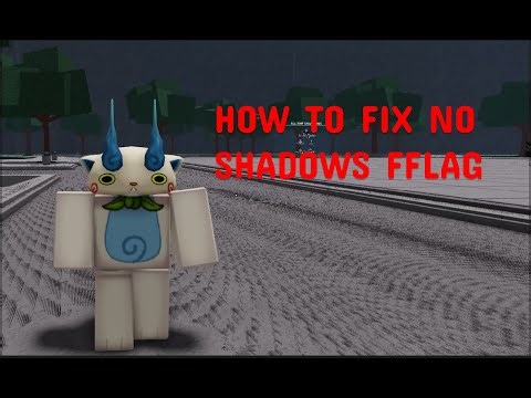HOW TO FIX NO SHADOWS FASTFLAG