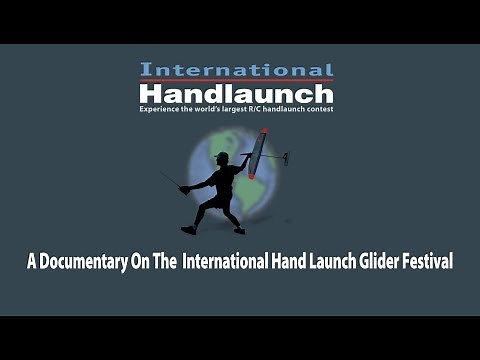 International Hand Launch Glider Festival Documentary By Paul Naton